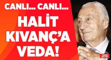 HALİT KIVANÇ CENAZE TÖRENİ | SON YOLCULUĞUNA UĞURLANIYOR Magazin Haberleri