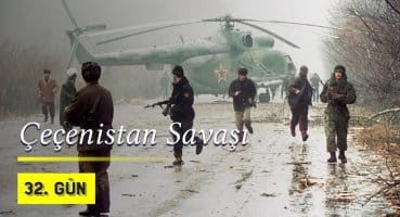 Çeçenistan Savaşı – 32. Gün Özel Arşivi