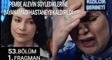 Kızılcık Şerbeti 53. Bölüm 1. Fragmanı | “Pembe Alevin Sözlerine Dayanamadı Hastaneye Kaldırıldı” Fragman İzle