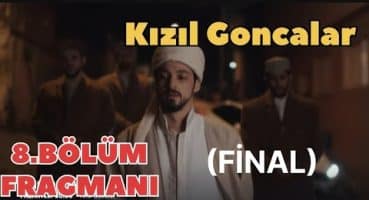 Kızıl Goncalar 8.Bölüm Fragmanı| Cüneyd ile Zeynep bir arada Fragman izle