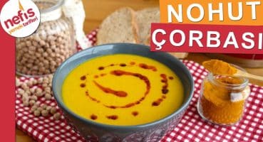 Nohut Çorbası Yapımı – Hem besleyici hem lezzetli bir çorba – Nefis Yemek Tarifleri Yemek Tarifi
