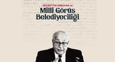 “Necmettin Erbakan ve #MilliGörüşBelediyeciliği” Fragman İzle