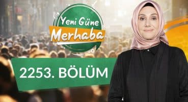 Viral Enfeksiyon Belirtileri ve Tedavileri ve Bitki Çayları – Yeni Güne Merhaba 2253.Bölüm Bakım