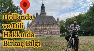 Hollanda ve Dili Hakkında Birkaç Bilgi