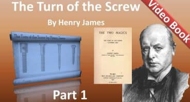 Part 1 – The Turn of the Screw Audiobook by Henry James (Chs 01-08)