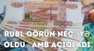 Rubl görün neçəyə oldu – AMB açıqladı Fragman İzle