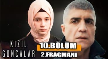 KIZIL GONCALAR 10.BÖLÜM 2. FRAGMANI Fragman izle