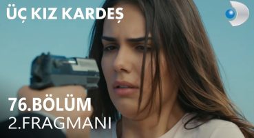 Üç Kız Kardeş 76. Bölüm 2. Fragman Fragman izle