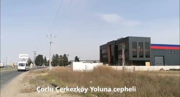 Çorlu Çerkezköy yoluna cepheli 7.721 m2 Satılık Sanayi Arsası ( SATILIK ARSA ) Satılık Arsa