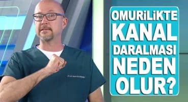 Omurilikte kanal daralması neden olur? Op. Dr. Onur Kulaksızoğlu anlatıyor