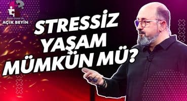 Stres Yönetimi Nasıl Yapılır? | @ProfDrSinanCananileAcikBeyin