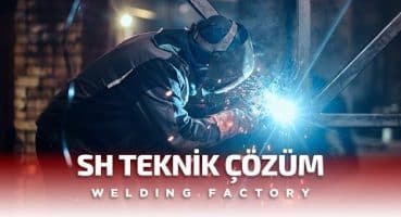SH Teknik Çözüm Welding Factory Promotion Film | Kaynak Fabrikası Tanıtım Filmi Fragman İzle