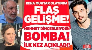 İFŞA OLDU! Reha Muhtar OLAYINDA FLAŞ GELİŞME! Mehmet Dinçerler’den BOMBA! İLK KEZ AÇIKLADI! Magazin Haberleri