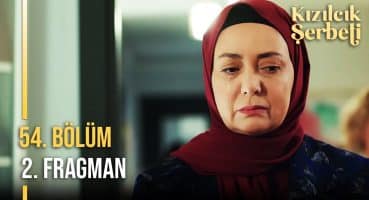 Kızılcık Şerbeti 54.Bölüm 2.Fragmanı Fragman izle