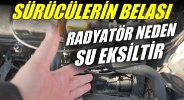 MOTOR NEDEN SU EKSİLTİR | Sızıntı ve Kaçak Olmadan Radyatör Suyu Eksilmesi Sebebi