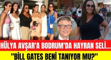 Hülya Avşar’a Bodrum’da hayranları nefes aldırmadı! “Bill Gates’e sorun bakalım beni tanıyor mu?” Magazin Haberi