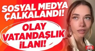 SOSYAL MEDYA ÇALKALANDI! ‘Türkiye Dışarısı’ndan Vatandaşlık Alma İlanı Olay Oldu! Magazin Haberleri
