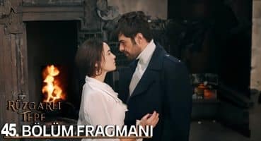 Rüzgarlı Tepe 45. Bölüm Fragmanı l Winds of Love Episode 45. l Yıldızsız Dünya! Fragman izle