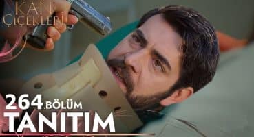 Kan Çiçekleri 264. Bölüm Fragmanı Fragman izle