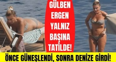 Gülben Ergen tatil sezonunu Bodrum’da açtı! Bikinisiyle şezlongta yalnız başına saatlerce güneşlendi Magazin Haberi