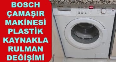 Bosch Çamaşır Makinesi Rulman Değişimi Nasıl Yapılır?