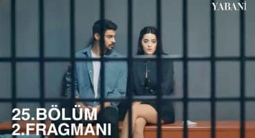 Yabani 25.Bölüm 2.Fragmanı Fragman izle