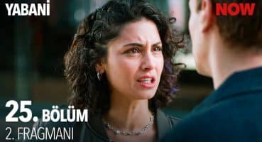 Yabani 25. Bölüm 2. Fragmanı Fragman İzle