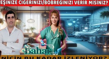 BAHAR :ORGAN NAKLİNE FARKLI BİR BAKIŞ Fragman izle