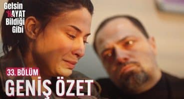 33. Bölüm – Geniş Özet | Gelsin Hayat Bildiği Gibi Fragman izle