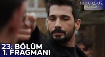 Hudutsuz Sevda 23.Bölüm Fragmanı Fragman izle