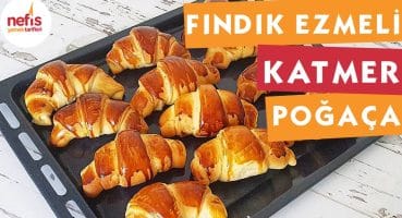 Fındık Ezmeli Katmer Çörek – Çörek Tarifleri – Nefis Yemek Tarifleri Yemek Tarifi