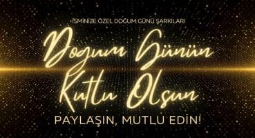 Doğum Günün Kutlu Olsun – Kanal Tanıtım Şarkısı Fragman İzle