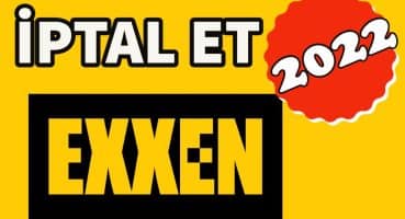 Exxen Üyelik İptali Nasıl Yapılır? (2022) Hızlı ve Kolay!