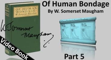 Part 05 – Of Human Bondage Audiobook by W. Somerset Maugham (Chs 49-60)