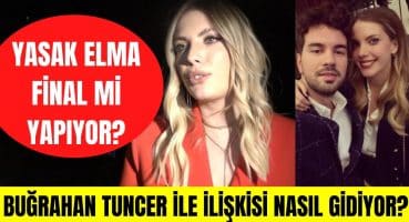 Eda Ece’den Yasak Elma için final açıklaması! Sevgilisi Buğrahan Tuncer ile ilişkileri nasıl gidiyor Magazin Haberi