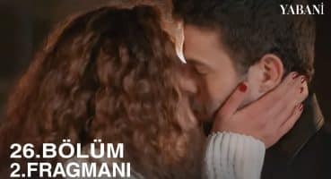 Yabani 26.Bölüm 2.Fragmanı Fragman izle