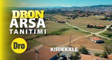 Kırıkkale’de Satılık Arsa Fiyatları ve Drone Çekimi nedir ? Satılık Arsa