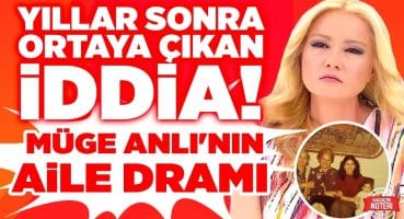 29 Yıl Sonra Ortaya Çıkan Acı İddia! Müge Anlı’nın Aile Dramı! | Magazin Noteri Magazin Haberleri