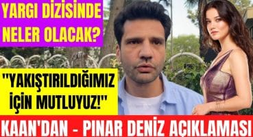 Kaan Urgancıoğlu Pınar Deniz ile yakıştırılmasını nasıl değerlendirdi? Yargı dizisi için ne dedi? Magazin Haberi