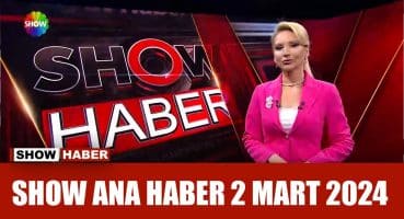 Show Ana Haber 2 Mart 2024