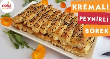 Kremalı Peynirli Börek –  Börek Tarifi – Nefis Yemek Tarifleri Yemek Tarifi