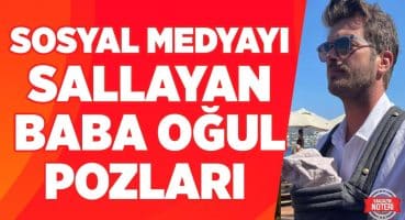 Kıvanç Tatlıtuğ’dan Babalık Pozları! Baba Oğul İlk Fotoğrafları Yayınlandı | Magazin Noteri Magazin Haberleri