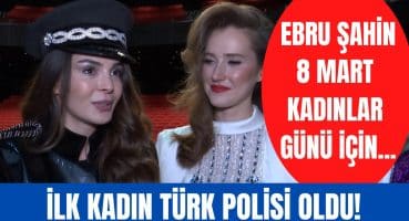 Ebru Şahin 8 Mart Dünya Kadınlar Günü için ilk kadın Türk polisi oldu! Magazin Haberi