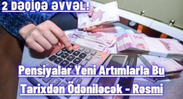 Pensiyalar Yeni Artımlarla Bu Tarixdən Ödəniləcək – Rəsmi Fragman İzle