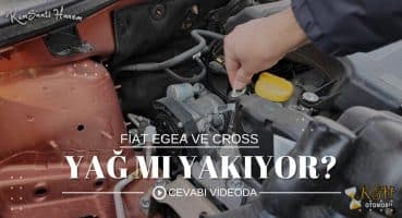 Fiat Egea Yağ Eksilte Yapıyor mu? | Egea Cross Yağ Eksiltme Sorunu | Egea 1.4 Fire Yağ Eksiltme Fragman İzle