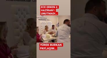 ECE ERKEN 4 HAZİRAN’I UNUTMADI!! YÜREK BURKAN PAYLAŞIM #shorts Magazin Haberleri