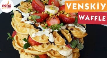Venskiy Waffle Tarifi – Tatlı Tarifi – Nefis Yemek Tarifleri Yemek Tarifi