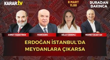 #CANLI | Erdoğan İstanbul’da Meydanlara Çıkarsa | BURADAN BAKINCA