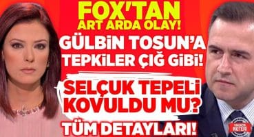 FOX’TAN ART ARDA OLAY! Gülbin Tosun’a TEPKİLER ÇIĞ GİBİ!  Selçuk Tepeli Kovuldu Mu? TÜM DETAYLARI! Magazin Haberleri