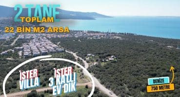 Akbük’ün En İyi Konumunda 22 Bin m2’lik Satılık Arsa | İster 3 Katlı Evler Dik, İster Villalar Satılık Arsa